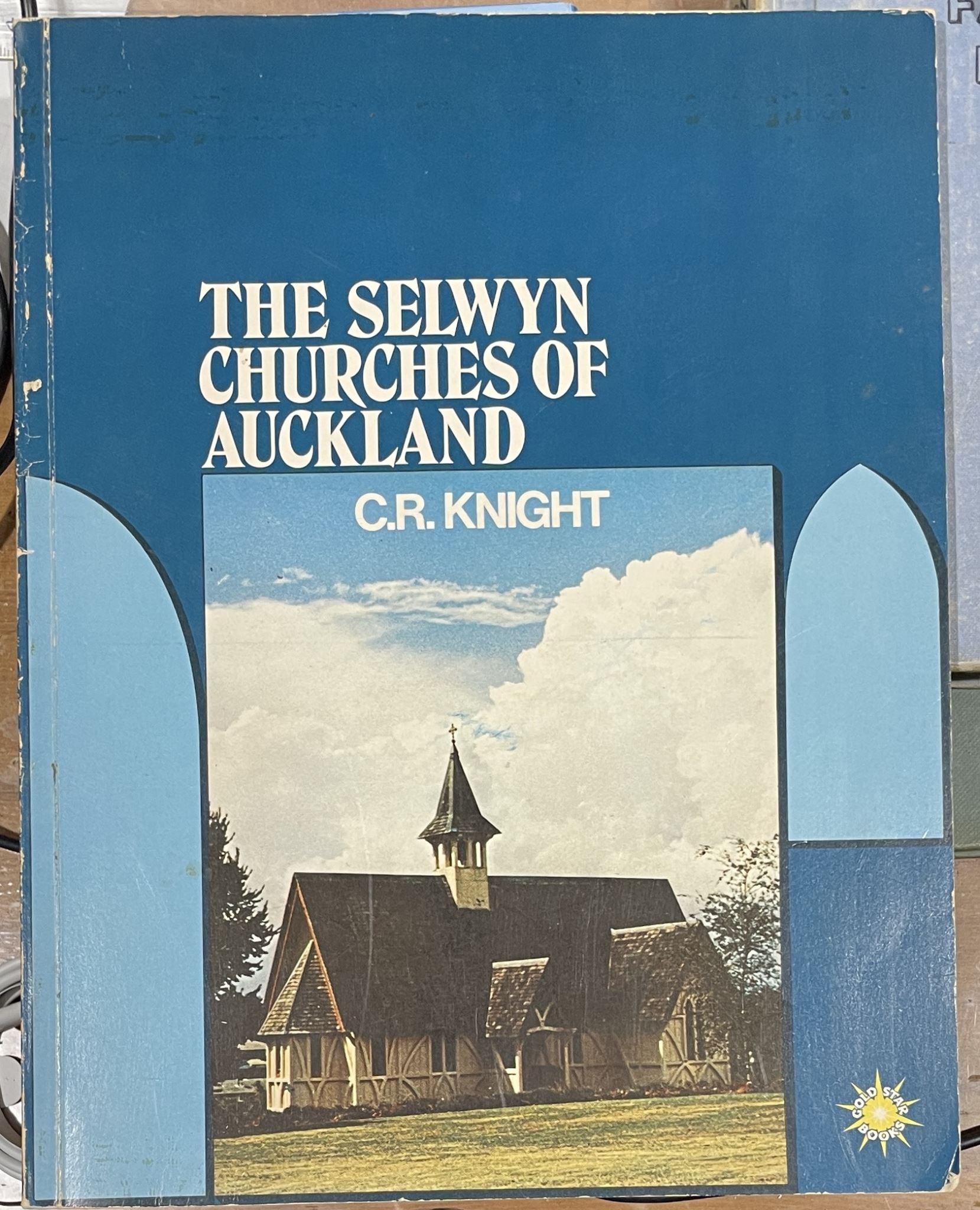 The Selwyn Churches of Auckland by C.R. Knight