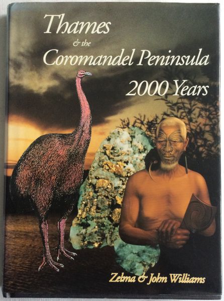 Thames and the Coromandel Peninsula 2000 years by Zelma and John Williams Signed
