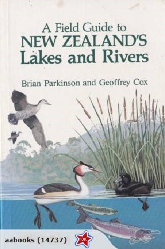 A Field Guide to New Zealand's Lakes and Rivers
