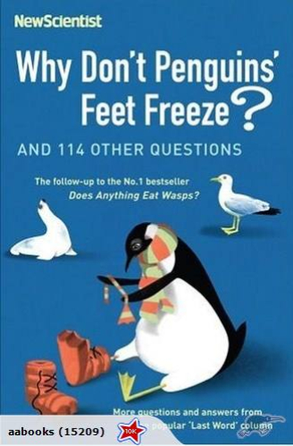 Why Don't Penguins' Feet Freeze And 114 Other Questions