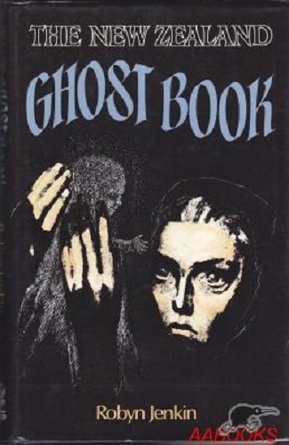 The New Zealand Ghost Book by Robyn Jenkin