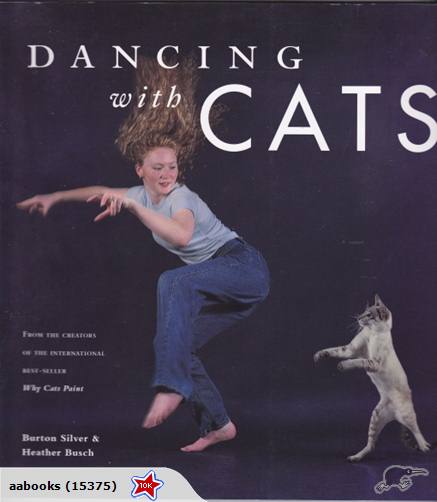 Dancing with Cats by Burton Silver and Heather Bus
