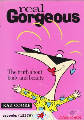 Real Gorgeous By Kaz Cooke