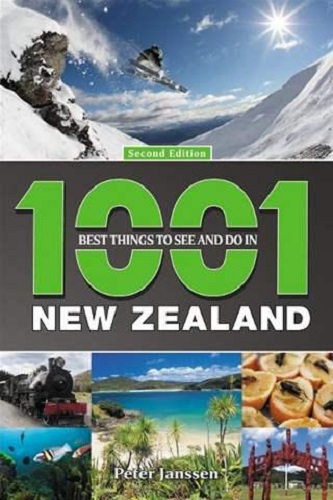 1001 Best Things to See & Do in New Zealand 2nd Edition