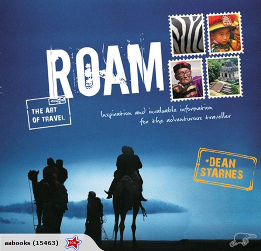 Roam The art of Travel Inspiration and invaluable information for Adventurous