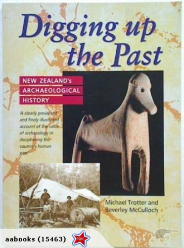 Digging Up the Past New Zealand Archaeological History