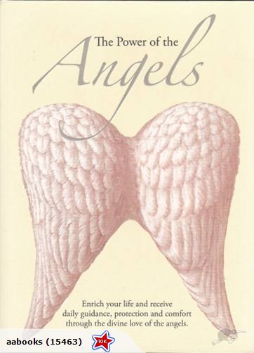 The Power of the Angels Enrich your life and receive daily guidance and comfort