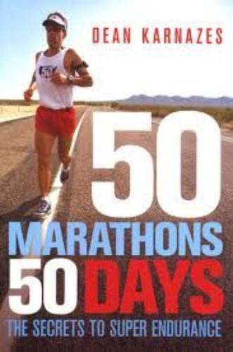 50 Marathons 50 Days: Secrets to Super Endurance