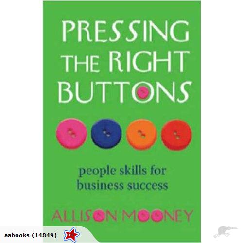 Pressing the Right Buttons: People Skills for Business Success by Allison Mooney Signed