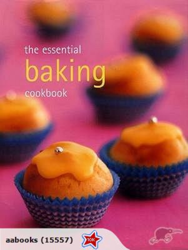 The Essential Baking Cookbook