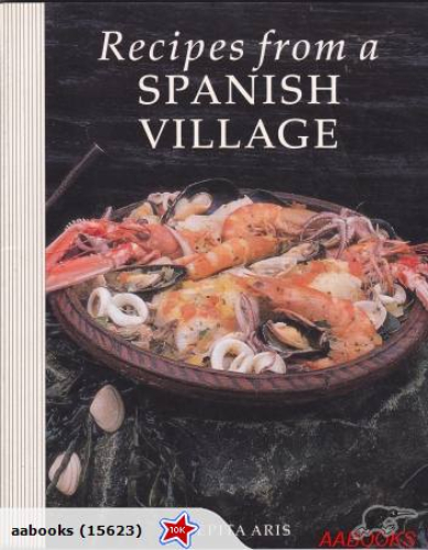 Recipes from a Spanish Village By Pepita Aris