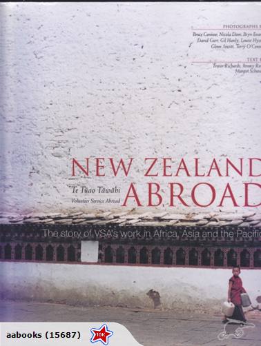 New Zealand Abroad: Te Tuao Tawahi: The story of Volunteer Service Abroads work in Africa, Asia and the Pacific