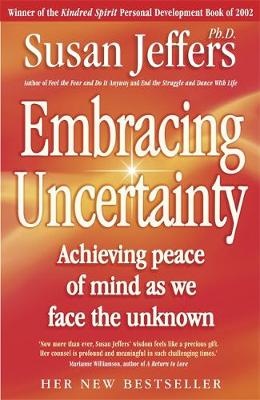 Embracing Uncertainty: Achieving Peace of Mind as We Face the Unknow