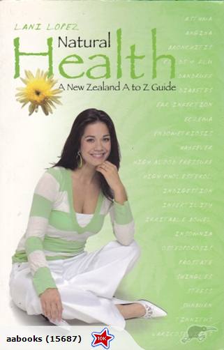 Natural Health: A New Zealand A to Z guide