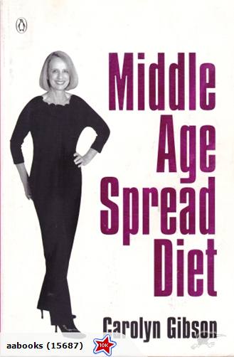 Middle Age Spread Diet by Carolyn Gibson