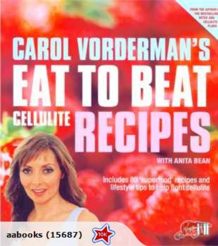 Carol Vorderman's Eat To Beat Cellulite Recipes