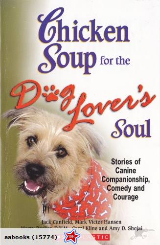 Chicken Soup for the Dog Lover's Soul: Stories of Canine Companionship, Comedy and Courage